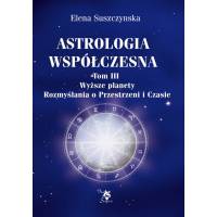 Astrologia współczesna, t. III, Wyższe planety, E. Suszczynska
